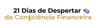 21 Dias de Despertar da Consciência Financeira